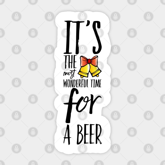 Its the most wonderful time for a beer Sticker by Sunshineisinmysoul